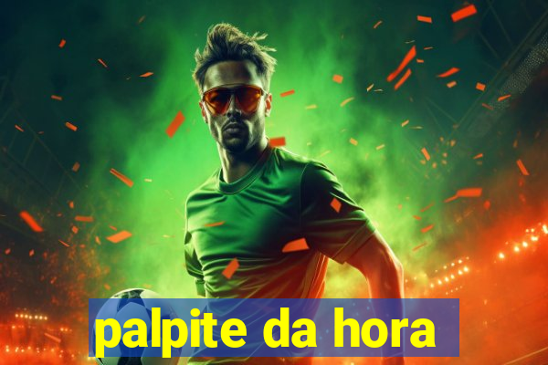 palpite da hora