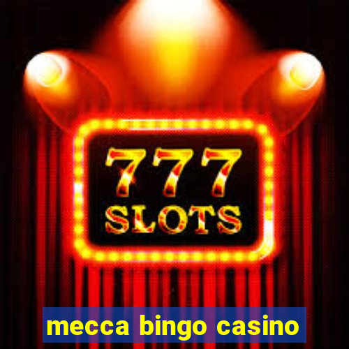 mecca bingo casino