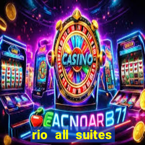 rio all suites hotel and casino