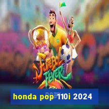 honda pop 110i 2024