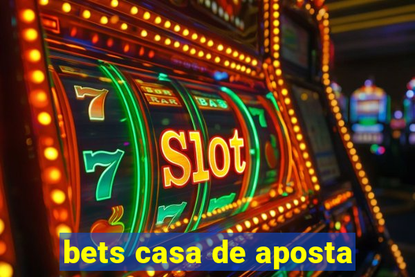 bets casa de aposta