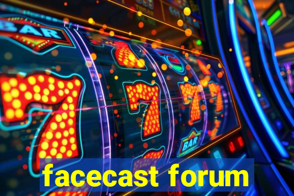 facecast forum