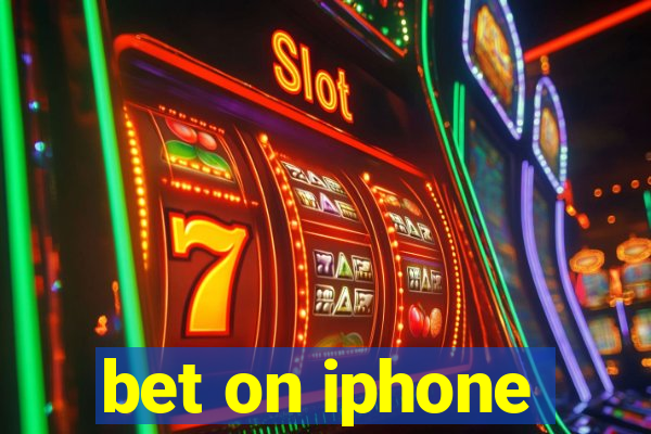 bet on iphone