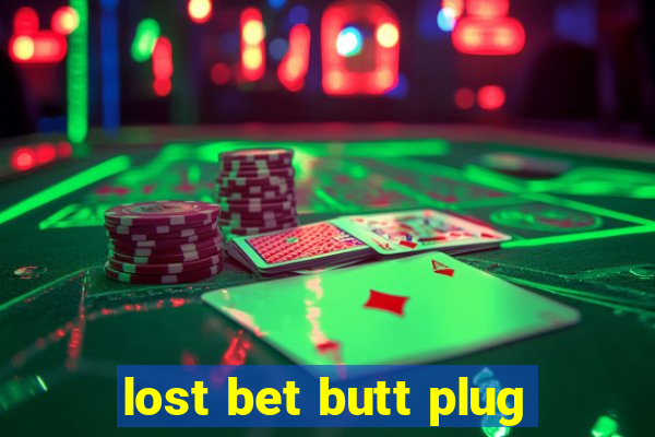 lost bet butt plug