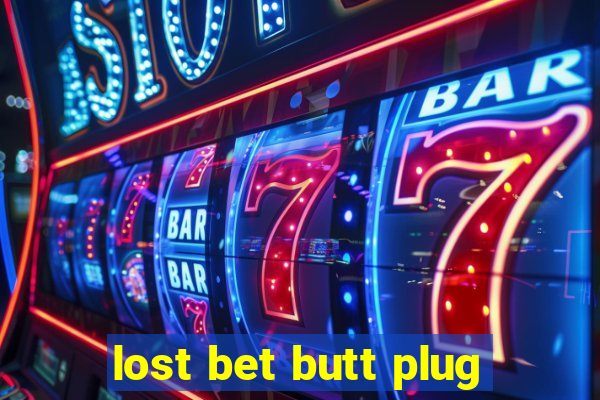 lost bet butt plug