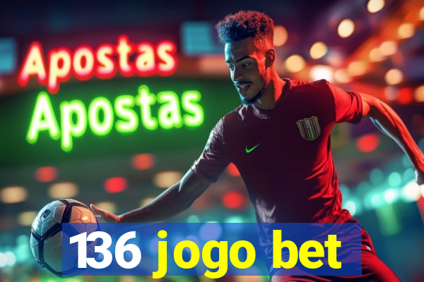 136 jogo bet