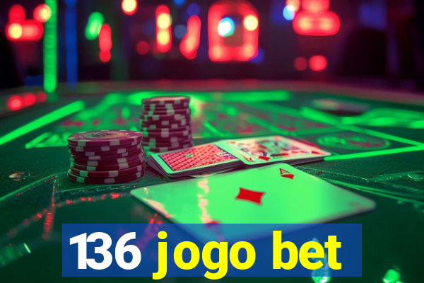 136 jogo bet