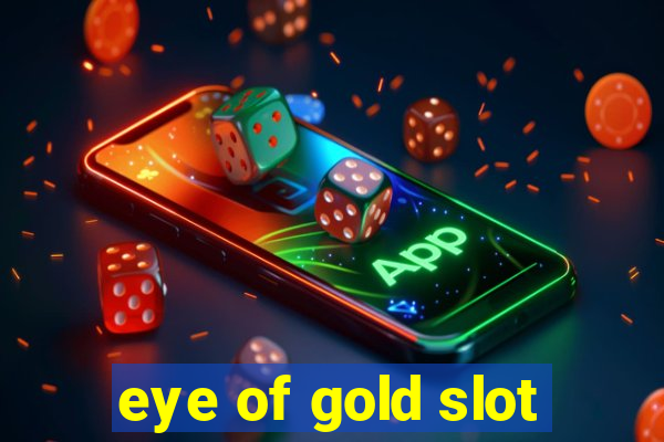 eye of gold slot