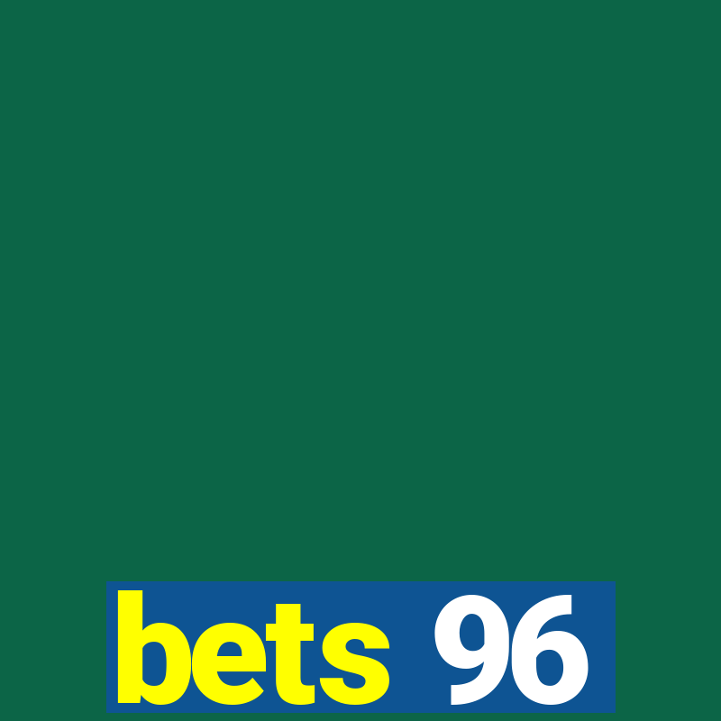 bets 96