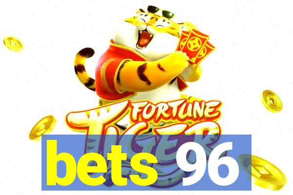 bets 96