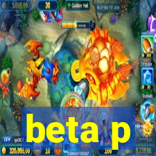 beta p