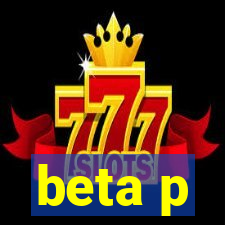 beta p