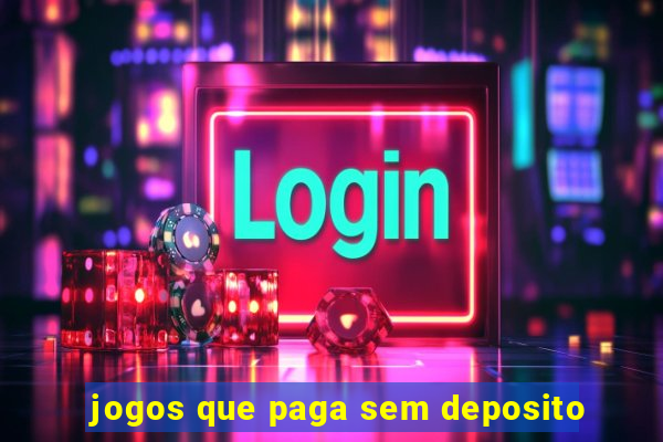 jogos que paga sem deposito