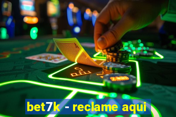 bet7k - reclame aqui