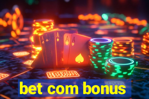 bet com bonus