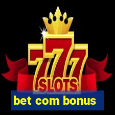 bet com bonus