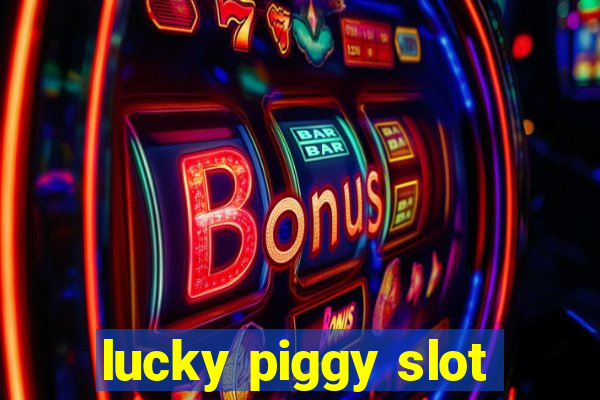 lucky piggy slot