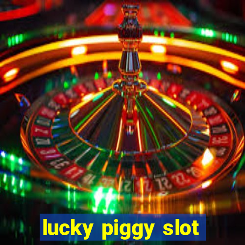 lucky piggy slot