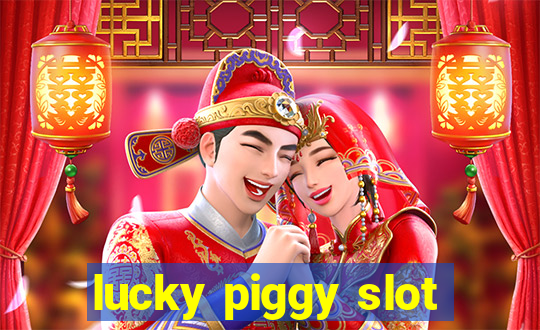 lucky piggy slot