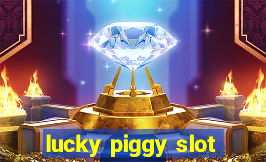 lucky piggy slot