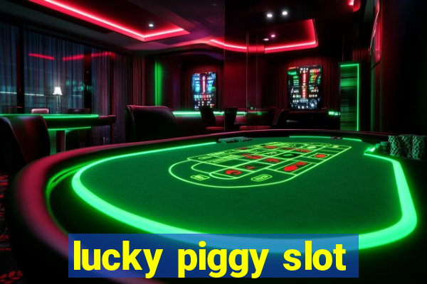 lucky piggy slot