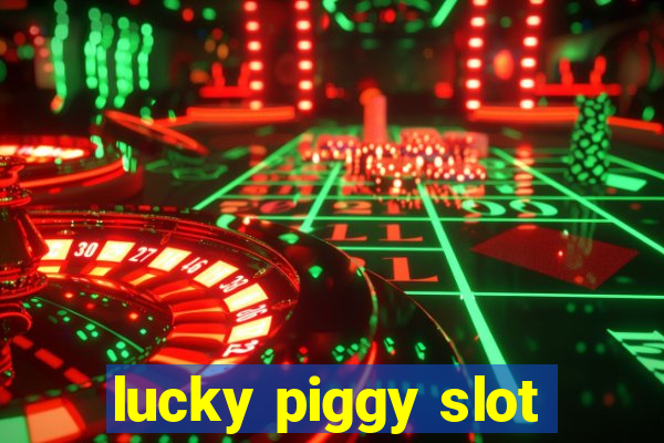 lucky piggy slot