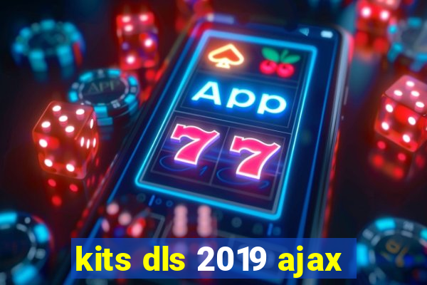 kits dls 2019 ajax