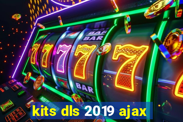 kits dls 2019 ajax