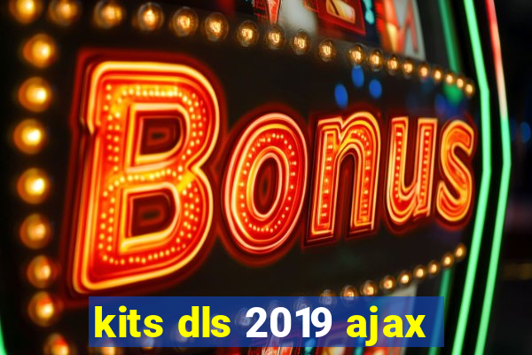 kits dls 2019 ajax