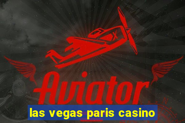 las vegas paris casino