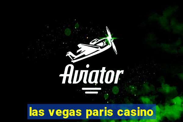 las vegas paris casino