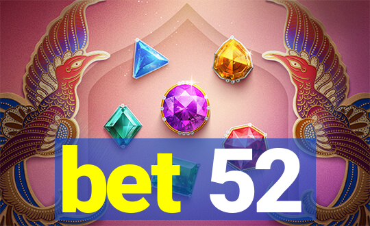 bet 52