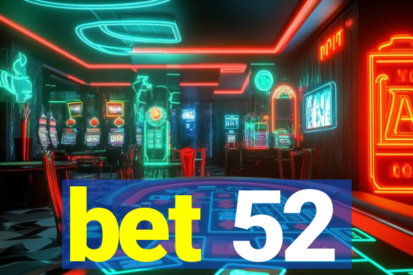 bet 52