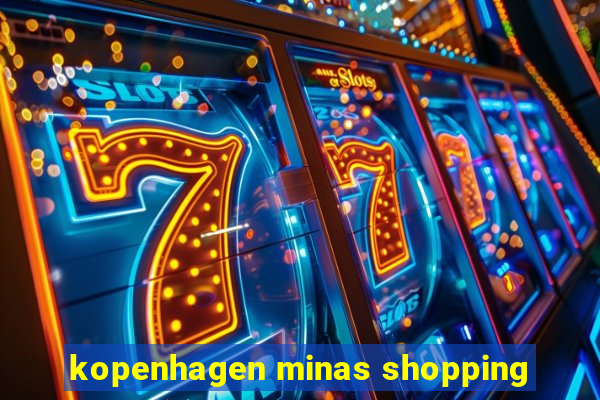 kopenhagen minas shopping