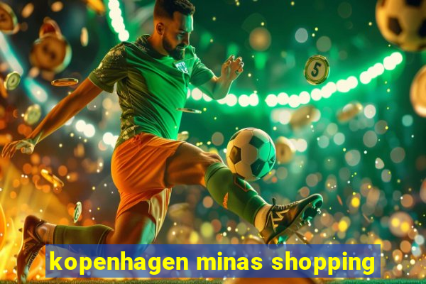 kopenhagen minas shopping