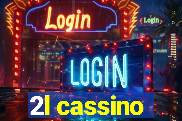 2l cassino