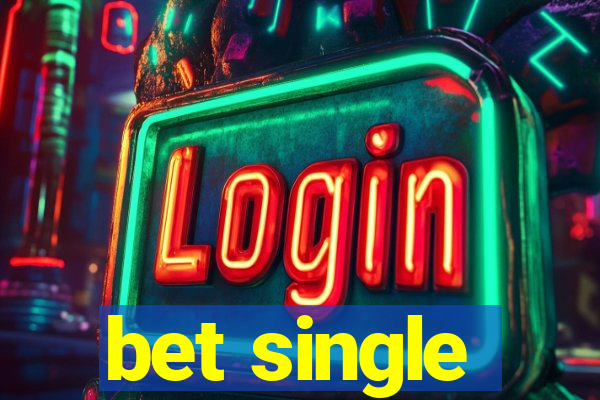 bet single