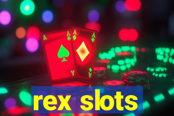 rex slots