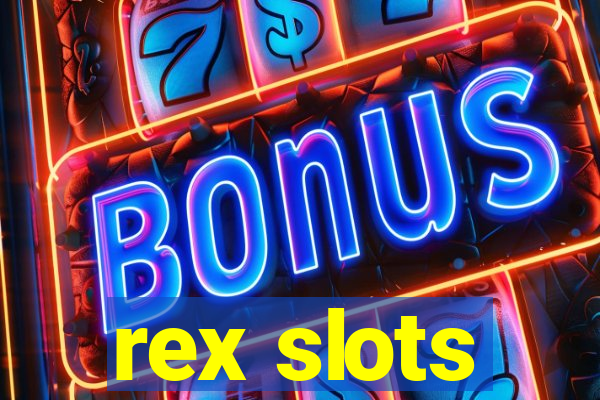 rex slots