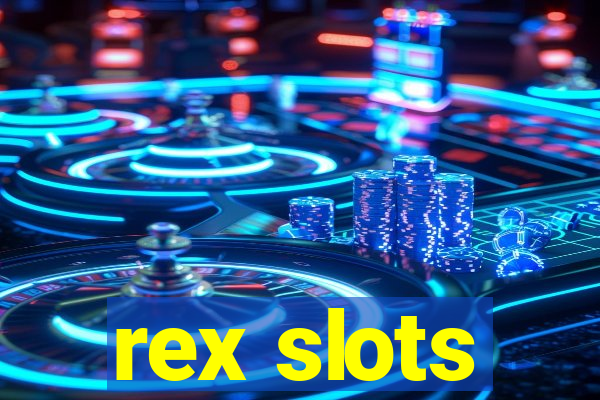 rex slots