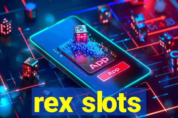 rex slots