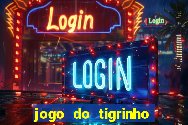 jogo do tigrinho que paga mais