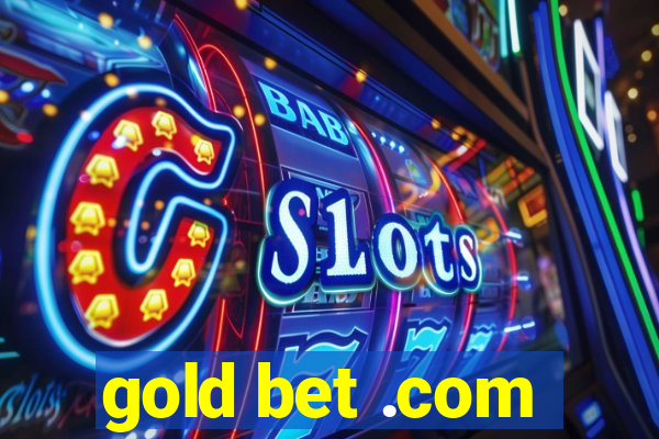 gold bet .com