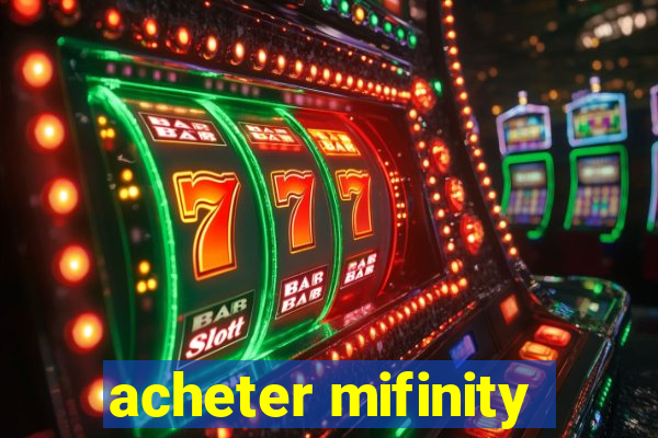 acheter mifinity