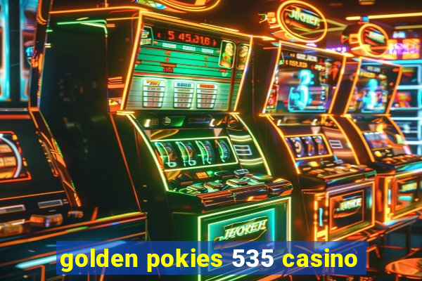 golden pokies 535 casino