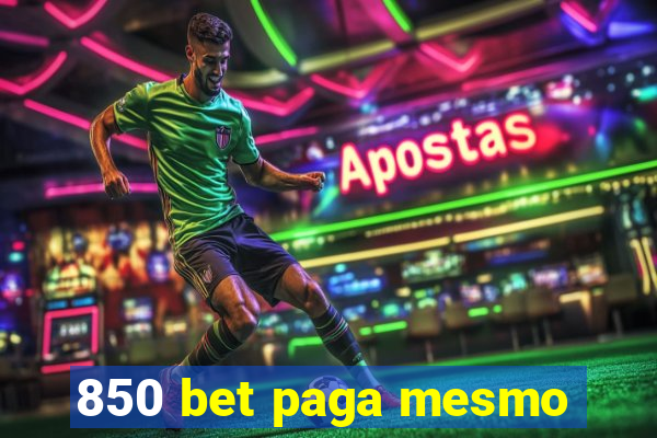 850 bet paga mesmo