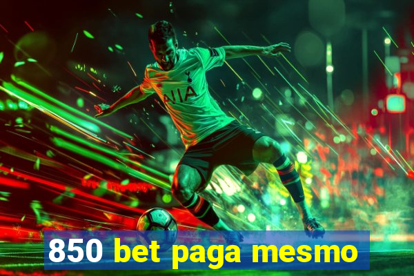 850 bet paga mesmo