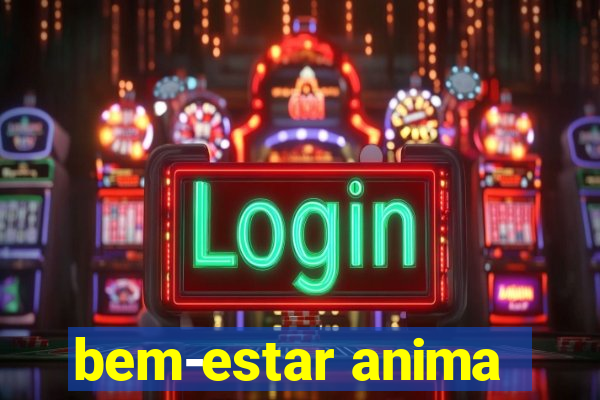 bem-estar anima