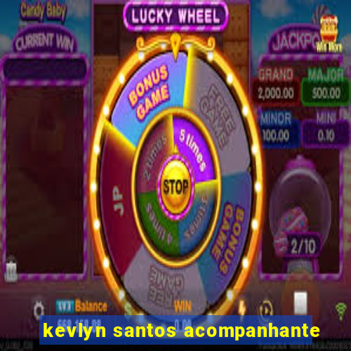 kevlyn santos acompanhante