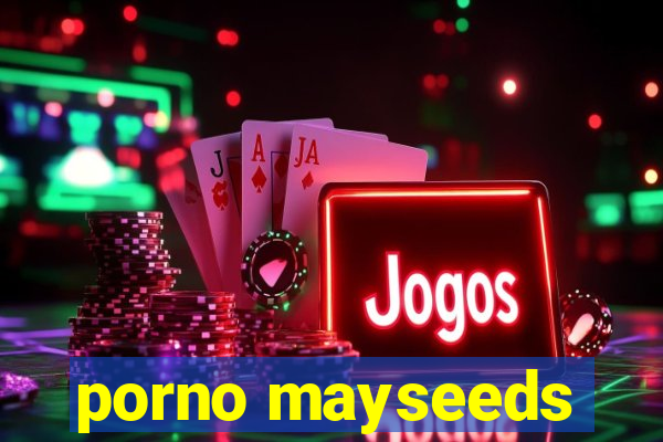 porno mayseeds